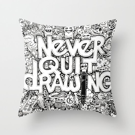 Never Quit Drawing Throw Pillow