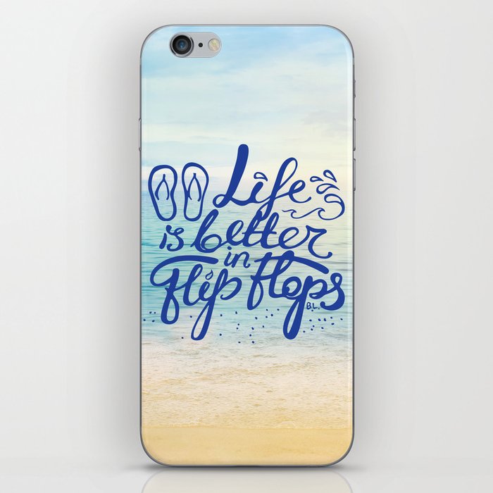 Life is better in Flip Flops iPhone Skin
