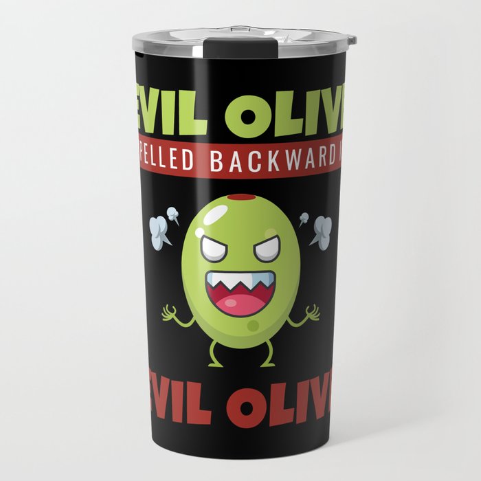 Evil Olive Spelles Backward Is Olives Travel Mug
