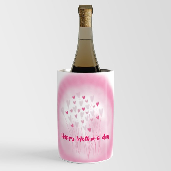 HAPPY MOTHER'S DAY  Wine Chiller