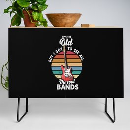 I May Be Old But I Got To See All The Cool Bands Credenza