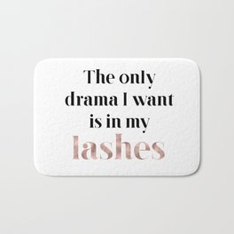 Rose gold beauty - the only drama I want is in my lashes Bath Mat