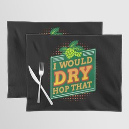 I Would Dry Hop That Placemat