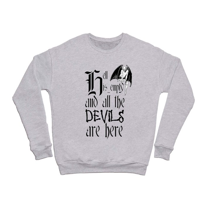Hell Is Empty And All The Devils Are Here Black Text Crewneck Sweatshirt