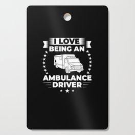 Ambulance Driver Emergency Medical Technician Cutting Board