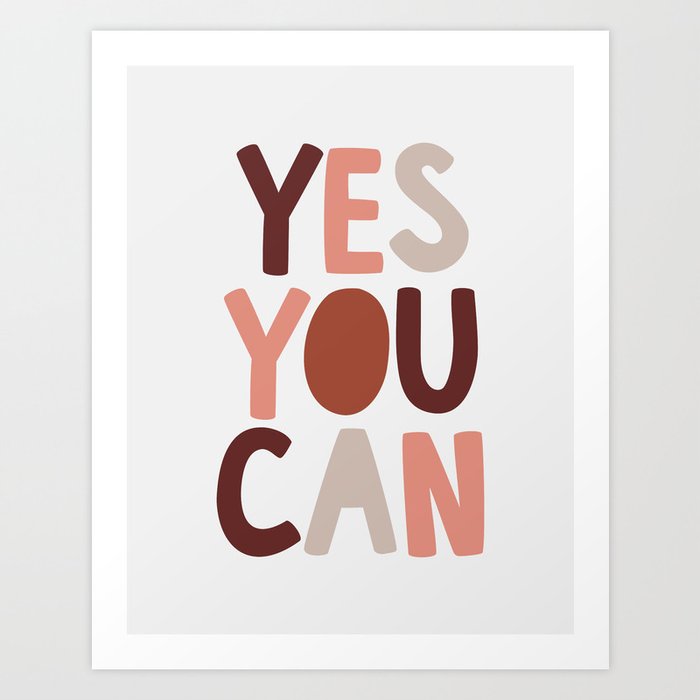 Yes You Can Art Print