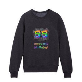 [ Thumbnail: 55th Birthday - Fun Rainbow Spectrum Gradient Pattern Text, Bursting Fireworks Inspired Background Kids Crewneck ]