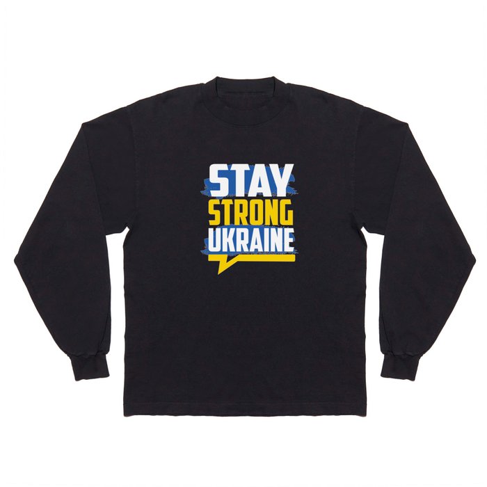 Stay Strong Ukraine Long Sleeve T Shirt