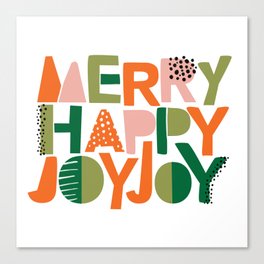 Merry Happy Joy Joy Canvas Print