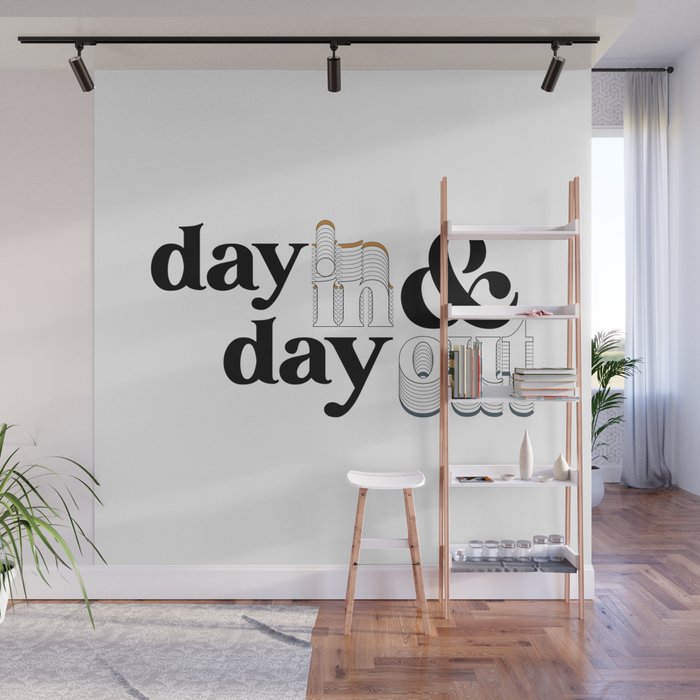 Day In Day Out Wall Mural