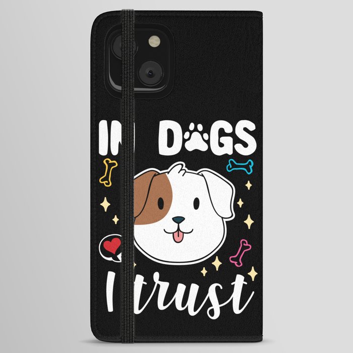 In Dogs I Trust iPhone Wallet Case