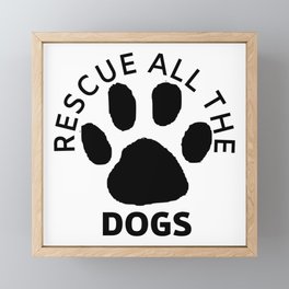rescue all the dogs Framed Mini Art Print