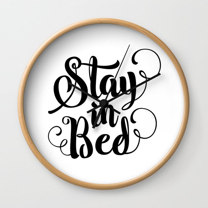 Stay in Bed black and white modern typography quote poster bedroom wall art home decor Wall Clock