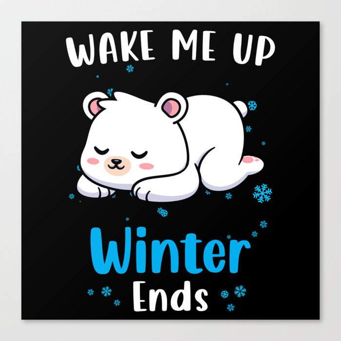 Wake me up when Winter ends Polar Bear Canvas Print