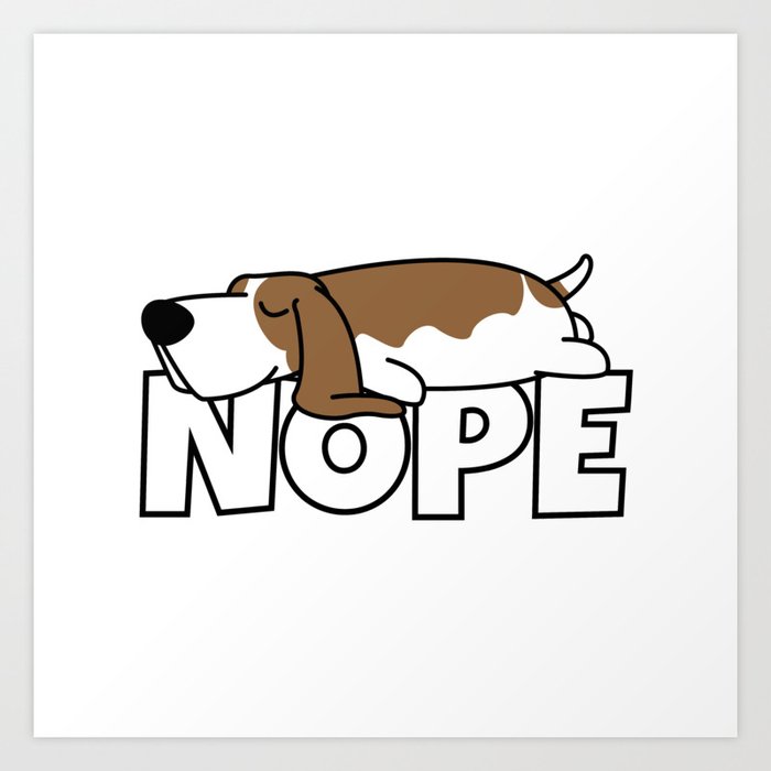 Nope Basset Hound Art Print