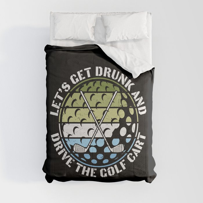 Get Drunk And Drive Golf Cart Comforter