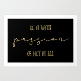 TEXT ART GOLD Do it with passion or not at all Art Print