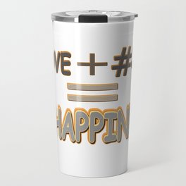 "HAPPINESS EQUATION" Cute Expression Design. Buy Now Travel Mug