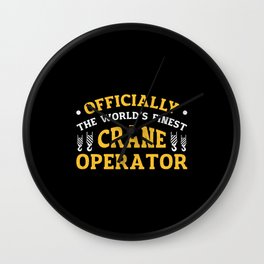 The World's Finest Crane Operator Construction Wall Clock