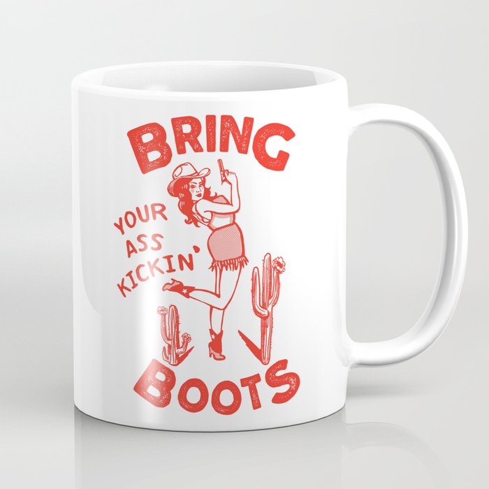 Bring Your Ass Kicking Boots! Cute & Cool Retro Cowgirl Design Coffee Mug