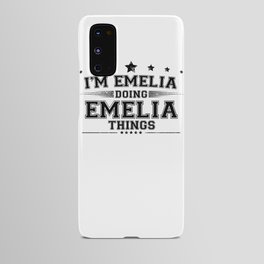 i’m Emelia doing Emelia things Android Case