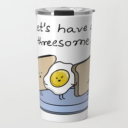 Let's have a threesome. Travel Mug