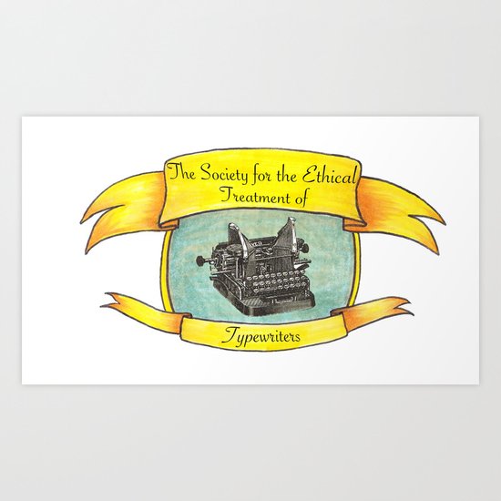 The Society for the Ethical Treatment of Typewriters Art Print