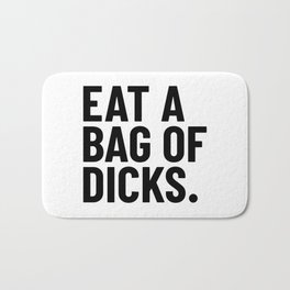 Eat a Bag of Dicks Badematte