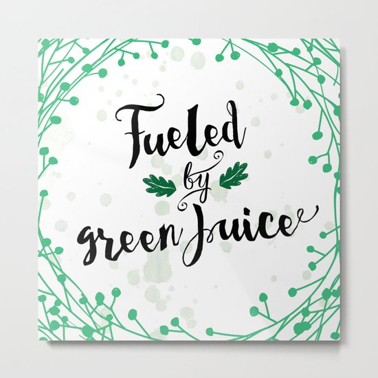 Fueled by Green Juice Metal Print