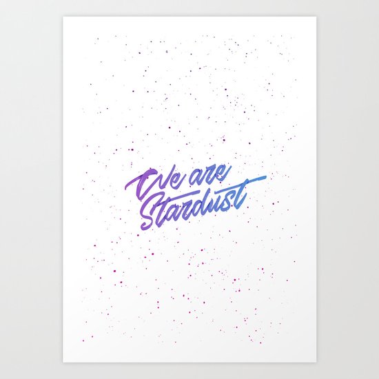 We are Stardust Art Print