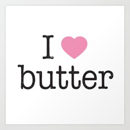 I Heart Butter Art Print