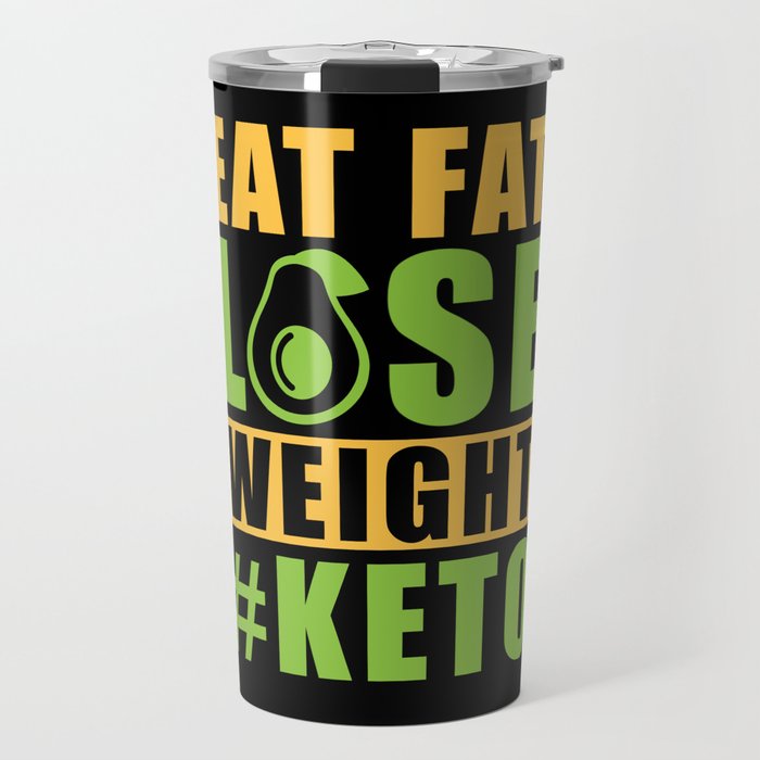 Keto Diet Eat Fat Lose Weight Keto Travel Mug