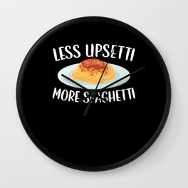 Less Upsetti More Spaghetti Lover Pasta Eater Wall Clock | Pastamaker, Pastasauce, Italianpasta, Pastagift, Noodles, Pastanoodles, Food, Italianfood, Pastadesign, Pasta 