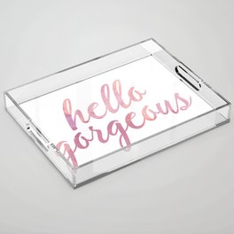 Hello Gorgeous Pink Watercolor Acrylic Tray