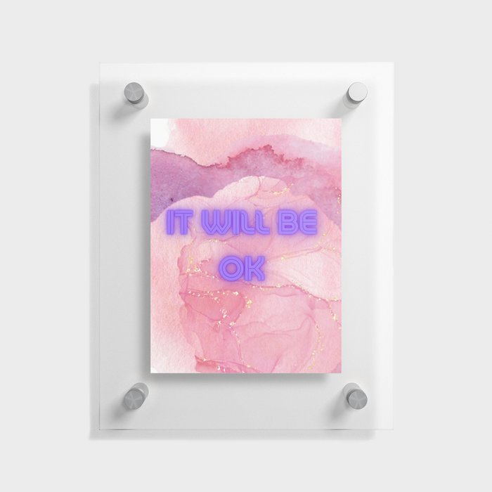 Mental Health Awareness - It Will Be Ok  Floating Acrylic Print