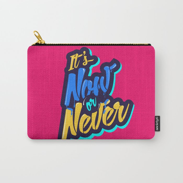 It΄s Now or Never Carry-All Pouch
