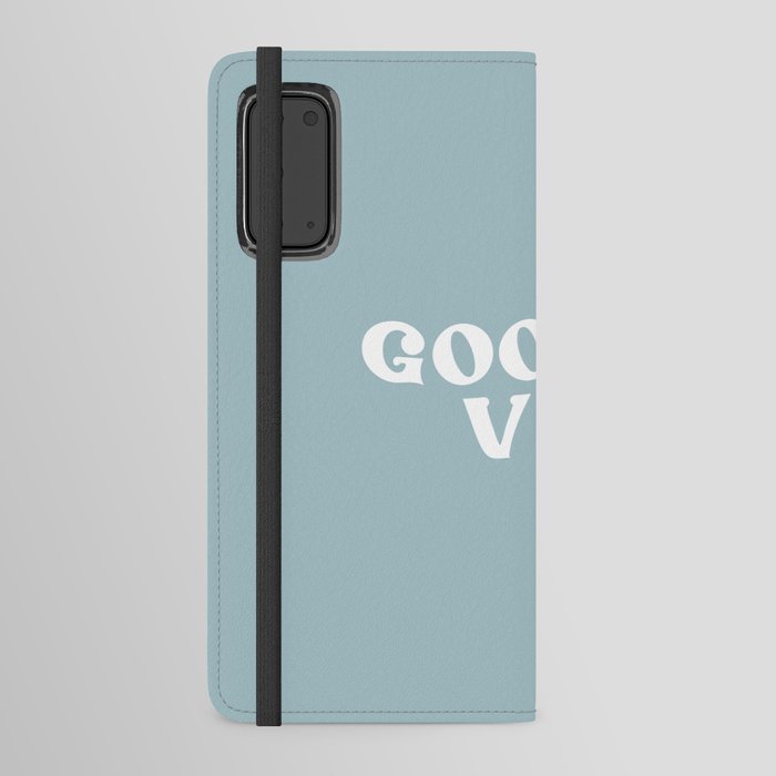 Good Vibes 2 blue Android Wallet Case