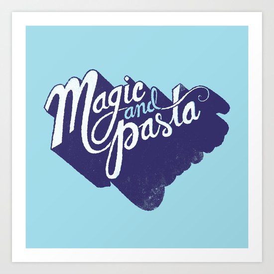 Life: Magic & Pasta Art Print