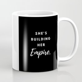 She's Building Her Empire, Inspirational, Motivational, Girlboss, Empire Coffee Mug