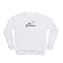 the prisoner Crewneck Sweatshirt