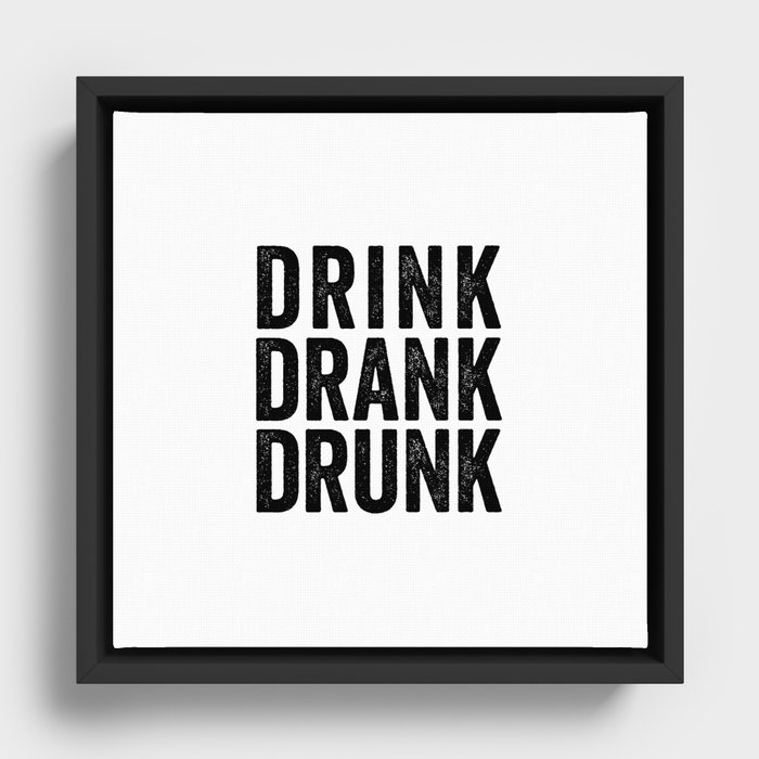 Drink Drank Drunk Framed Canvas