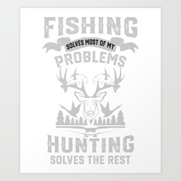 Funny Fishing and Hunting Art Print