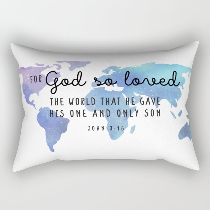 John 3:16 for God so loved the world Rectangular Pillow