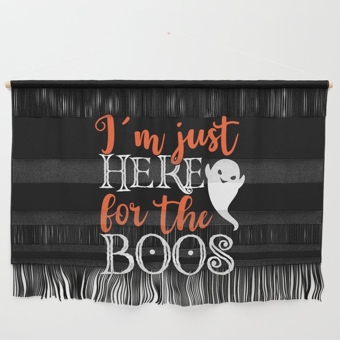 I'm Just Here For The Boos Halloween Funny Wall Hanging