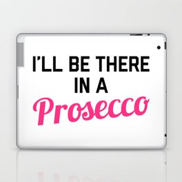 In A Prosecco Funny Quote Laptop Skin