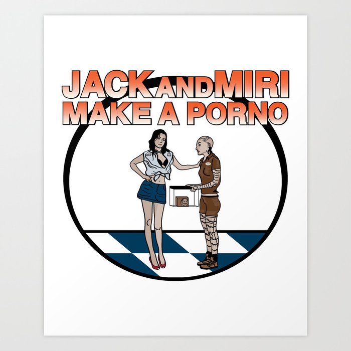 Jack and Miri (don't) make a porno! Art Print