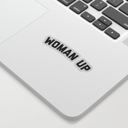 Woman Up Funny Quote Sticker