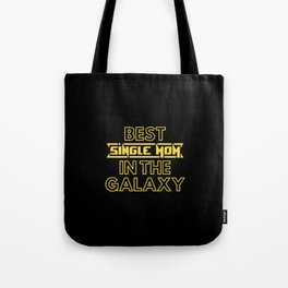 Best Single Mom In The Galaxy - Cute Family Gift Idea For Single Mom Tote Bag