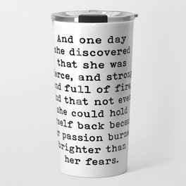 And One Day She Discovered That She Was Fierce And Strong, Motivational Quote Travel Mug