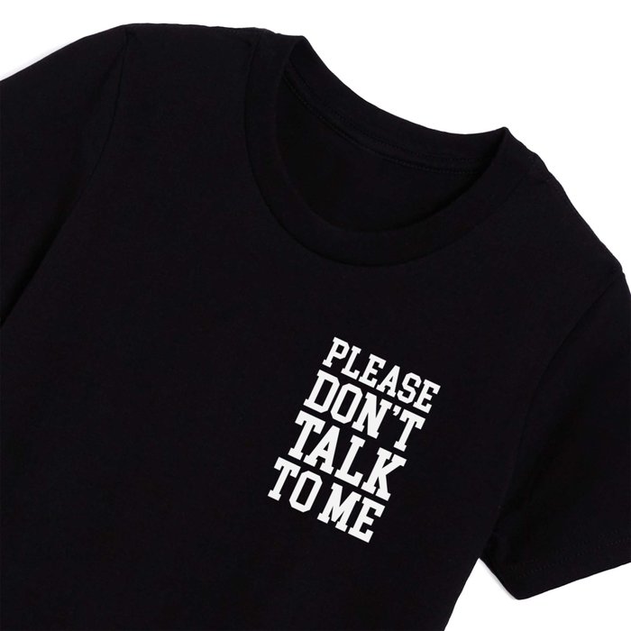 Don't Talk To Me Funny Offensive Quote Kids T Shirt